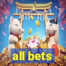 all bets